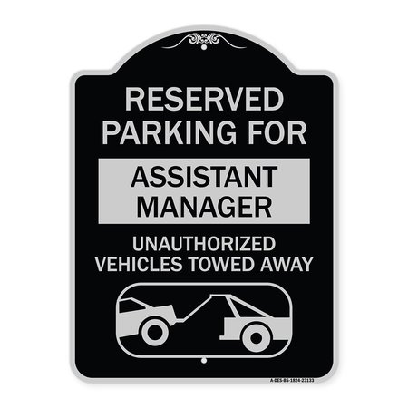 SIGNMISSION Reserved Parking for Assistant Manager Unauthorized Vehicles Towed Away, A-DES-BS-1824-23133 A-DES-BS-1824-23133